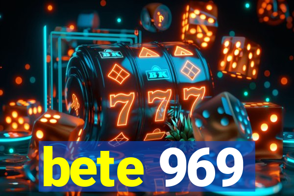 bete 969