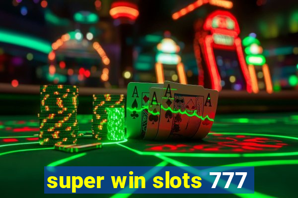 super win slots 777