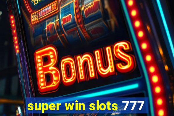 super win slots 777