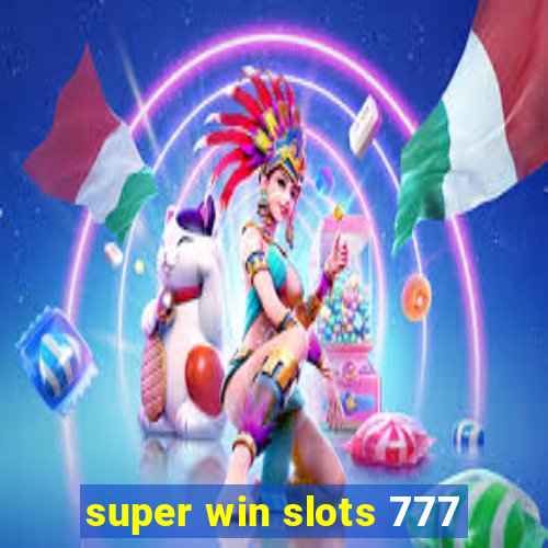 super win slots 777