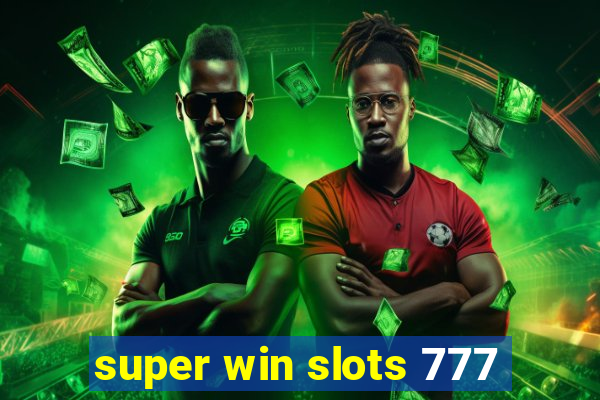 super win slots 777