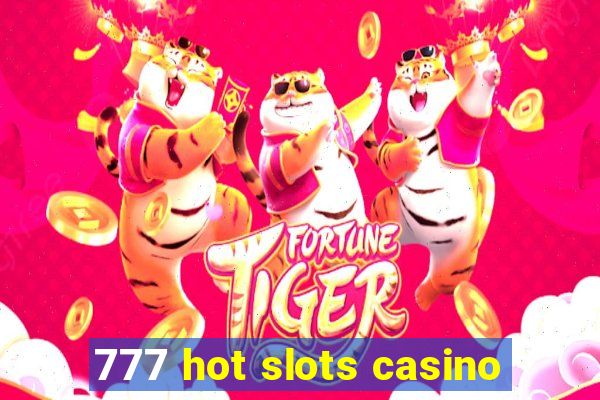 777 hot slots casino