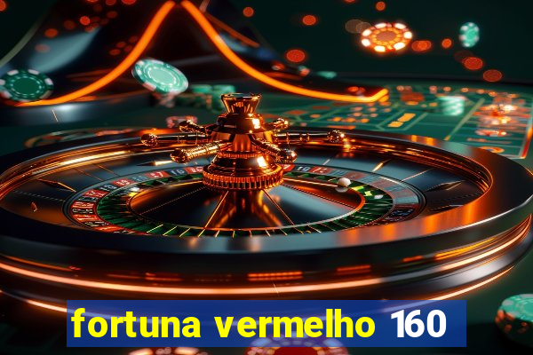 fortuna vermelho 160