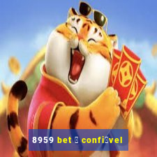 8959 bet 茅 confi谩vel