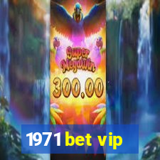 1971 bet vip