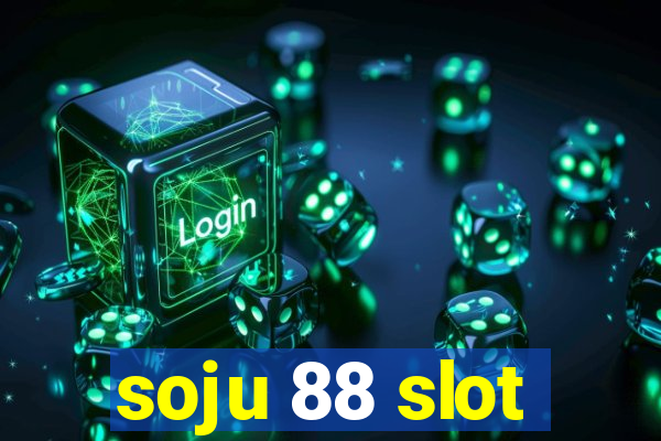 soju 88 slot