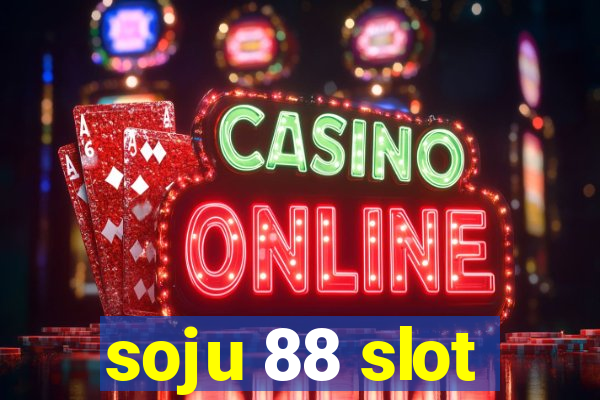 soju 88 slot