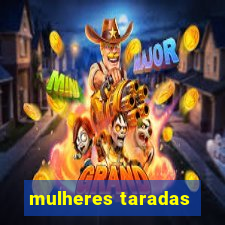 mulheres taradas