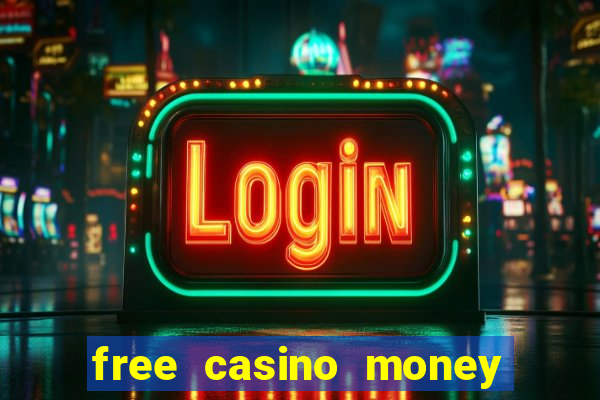 free casino money no deposit