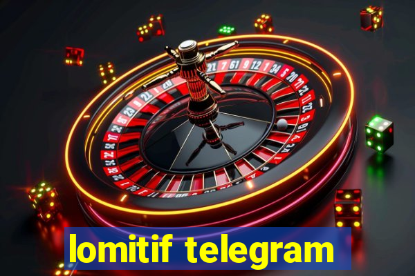 lomitif telegram