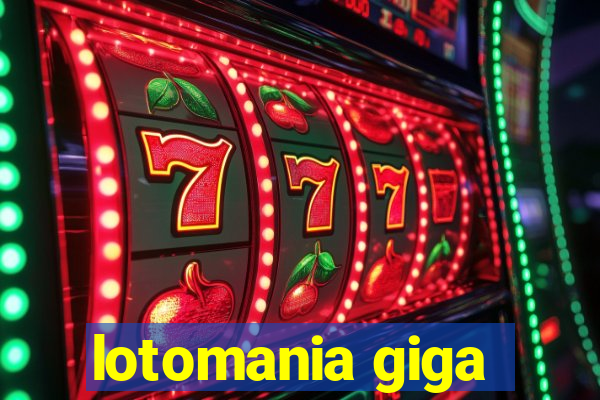 lotomania giga