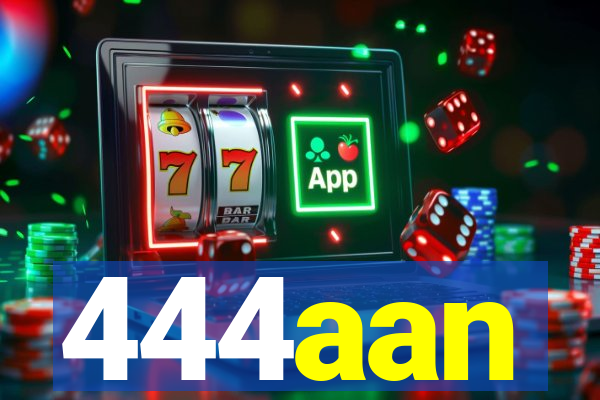 444aan