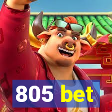 805 bet