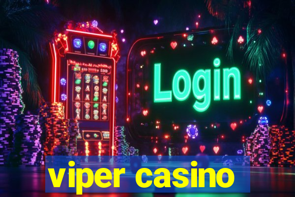 viper casino