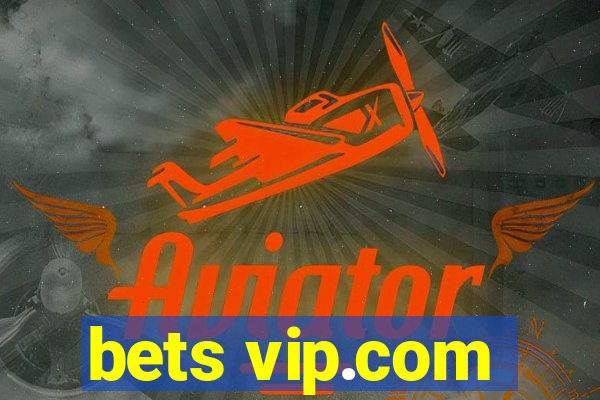 bets vip.com