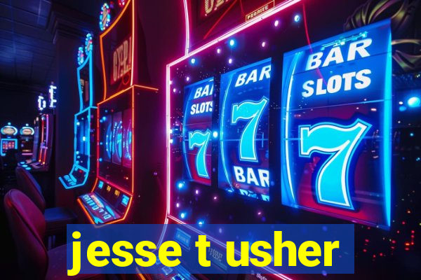 jesse t usher