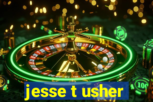 jesse t usher