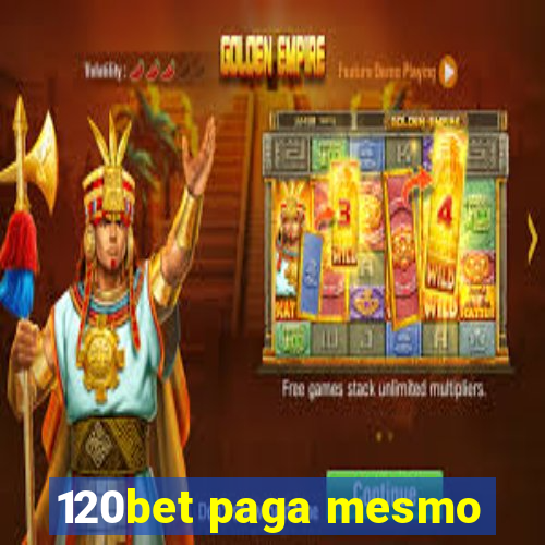 120bet paga mesmo