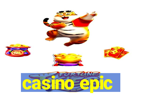 casino epic