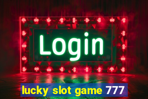 lucky slot game 777