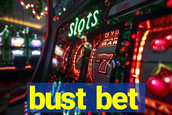 bust bet