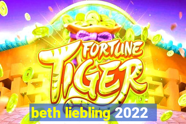 beth liebling 2022