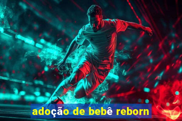 adoção de bebê reborn