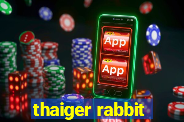 thaiger rabbit