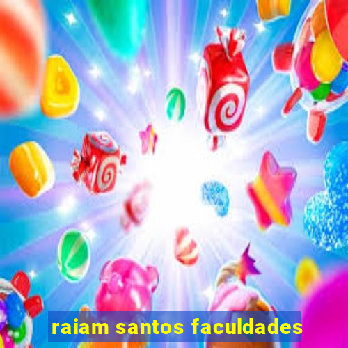 raiam santos faculdades