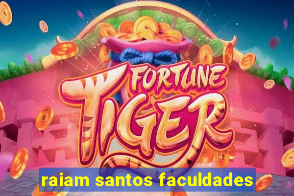 raiam santos faculdades