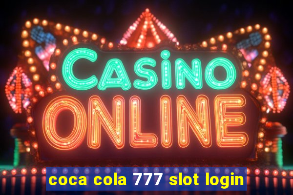 coca cola 777 slot login