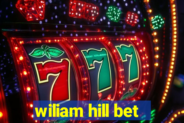 wiliam hill bet