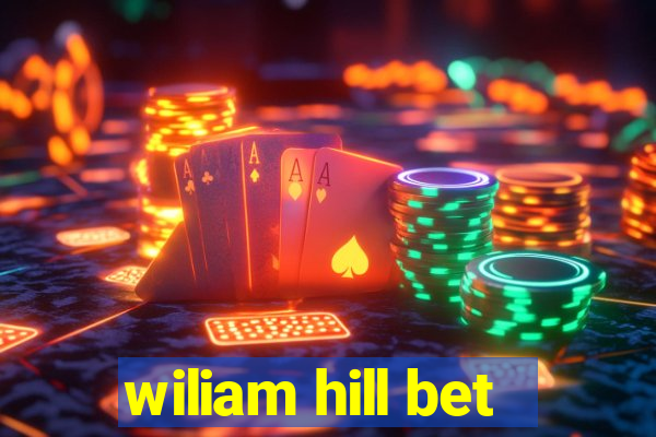 wiliam hill bet