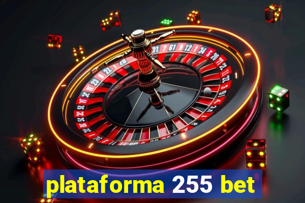 plataforma 255 bet