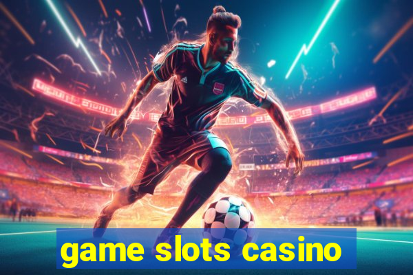 game slots casino