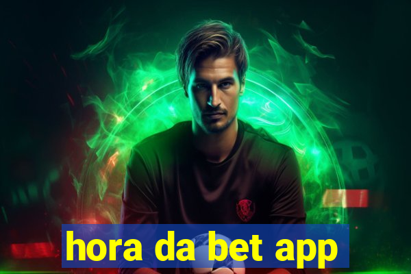 hora da bet app