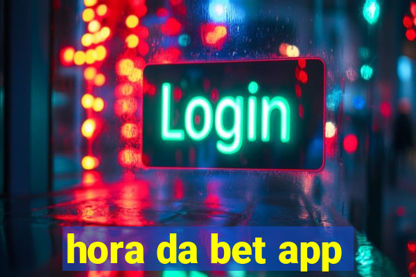 hora da bet app