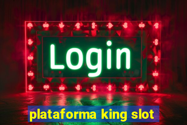 plataforma king slot