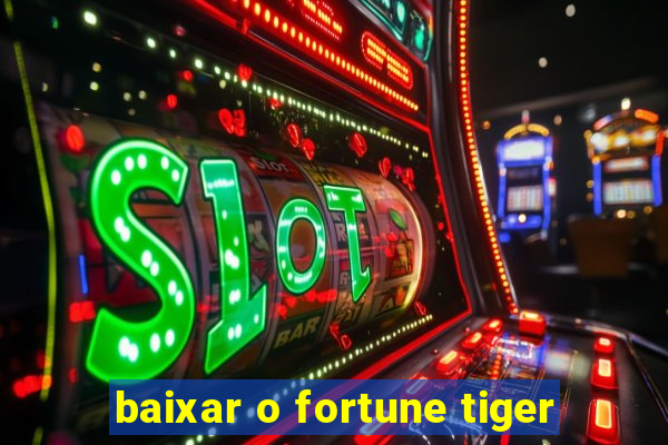 baixar o fortune tiger