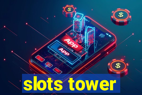 slots tower