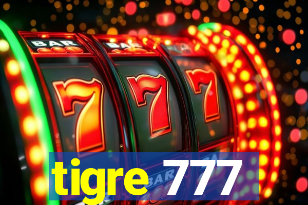 tigre 777