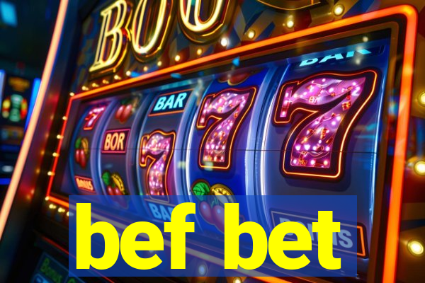 bef bet