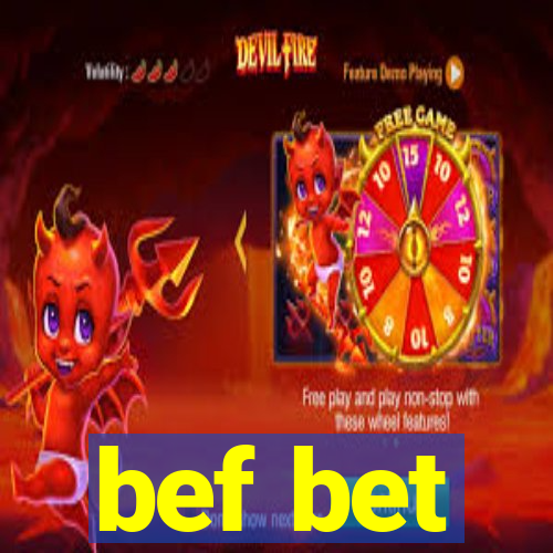 bef bet