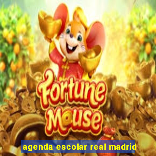 agenda escolar real madrid