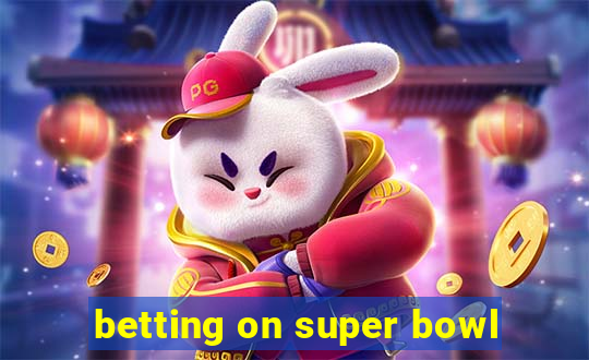 betting on super bowl