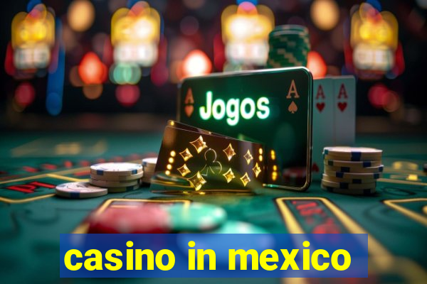 casino in mexico