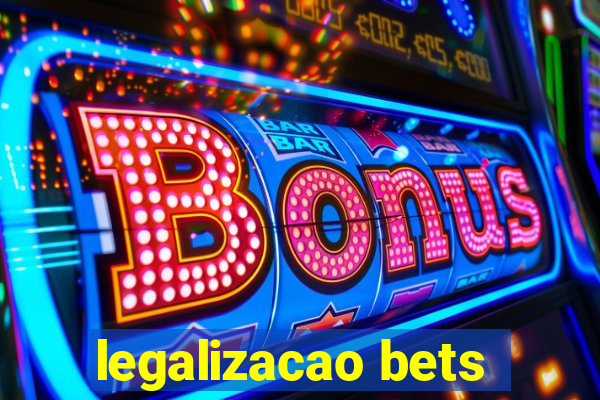 legalizacao bets