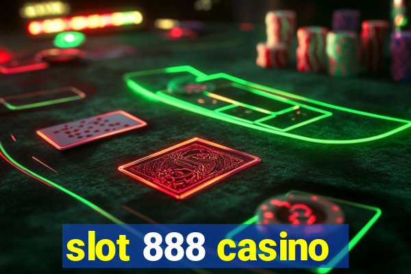 slot 888 casino