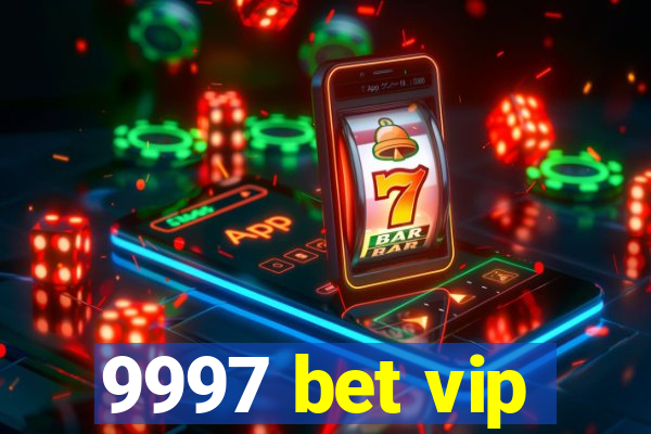 9997 bet vip