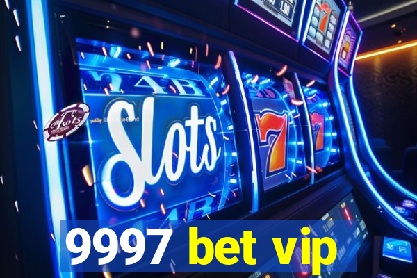 9997 bet vip